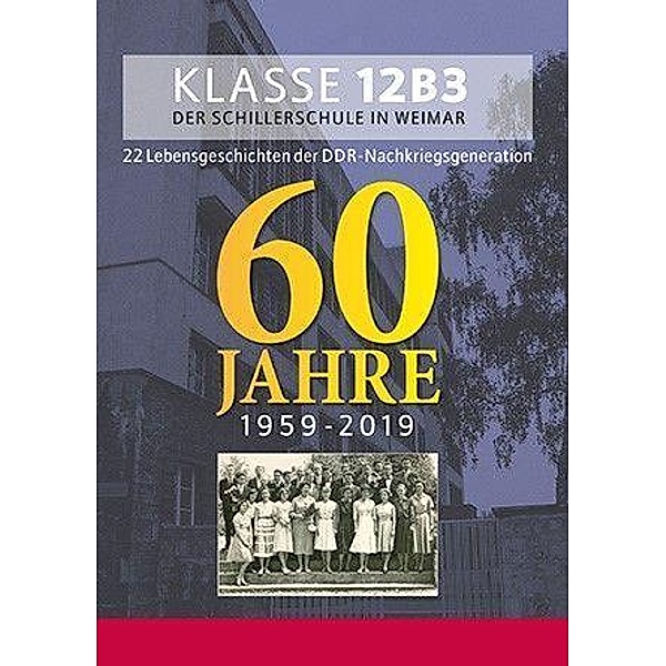 Piquardt, J: Klasse 12B3 der Schillerschule in Weimar, Jürgen Piquardt, Elisabeth Bolten-Hundt, Christa Büse