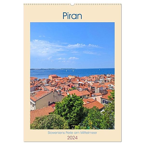 Piran, Sloweniens Perle am Mittelmeer (Wandkalender 2024 DIN A2 hoch), CALVENDO Monatskalender, Denise Graupner