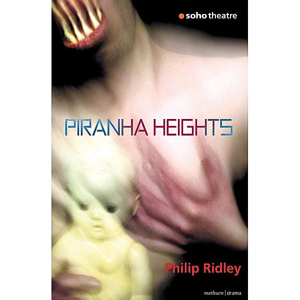 Piranha Heights / Modern Plays, Philip Ridley