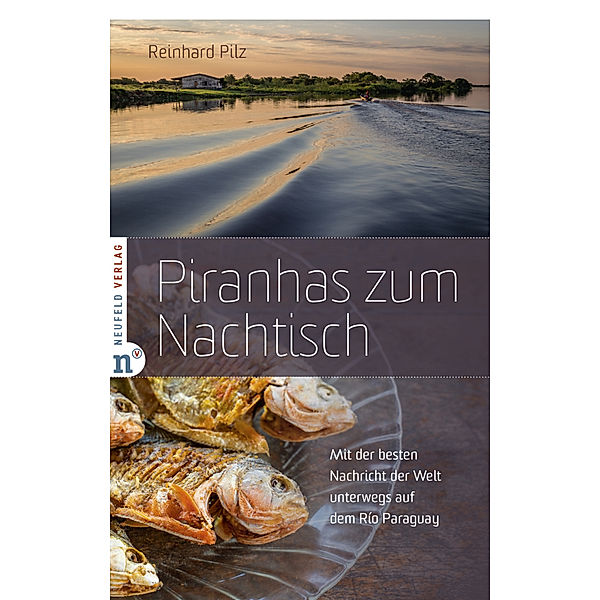 Piranhas zum Nachtisch, Reinhard Pilz