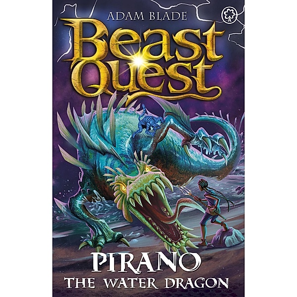 Pirano the Water Dragon / Beast Quest Bd.1131, Adam Blade