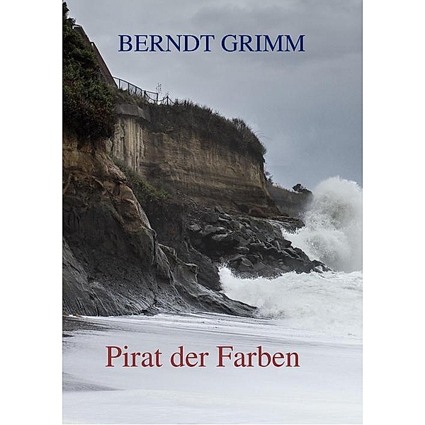 Pirat der Farben, Berndt Grimm