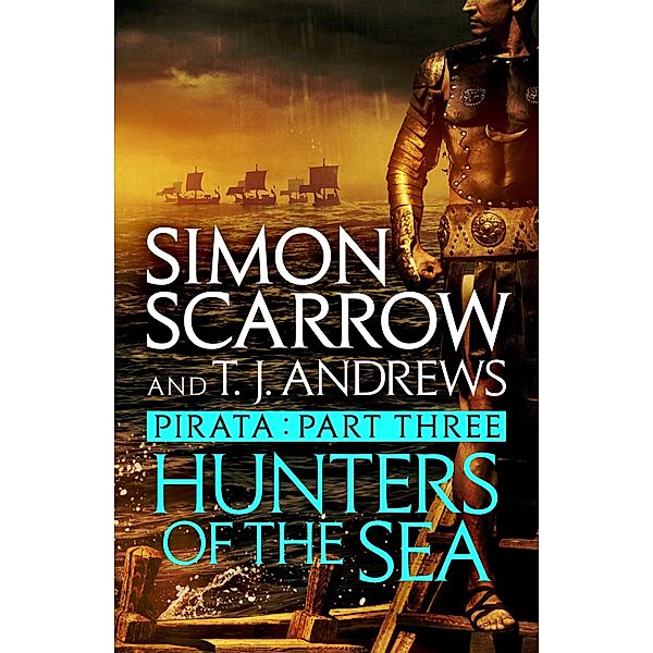 Pirata: Hunters of the Sea / Pirata Bd.3, Simon Scarrow, T. J. Andrews