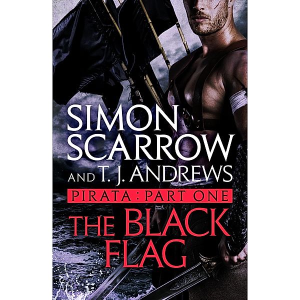 Pirata: The Black Flag / Pirata Bd.1, Simon Scarrow, T. J. Andrews