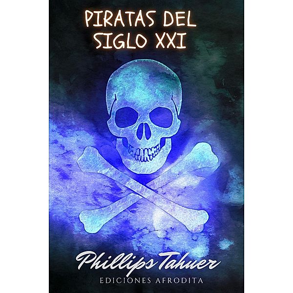 Piratas del siglo XXI (Misterios, #11) / Misterios, Phillips Tahuer