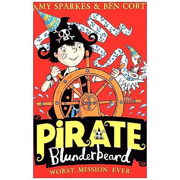 Pirate Blunderbeard: Worst. Mission. Ever., Amy Sparkes