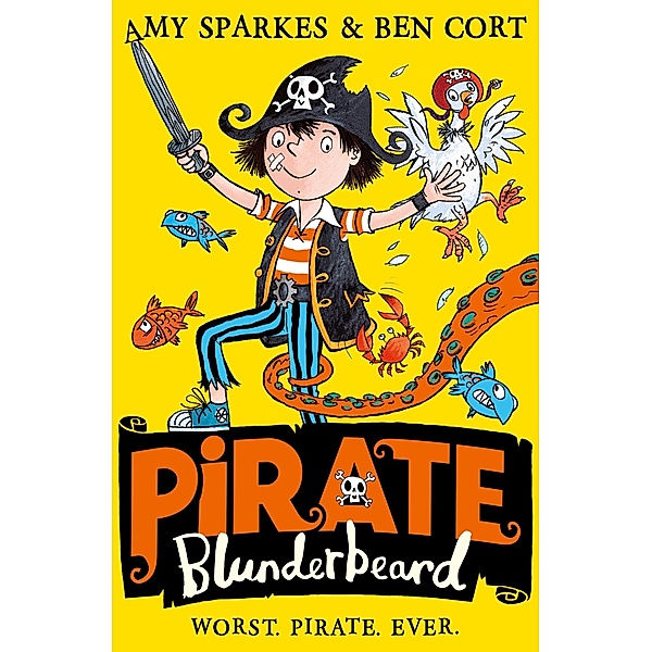 Pirate Blunderbeard: Worst. Pirate. Ever. / Pirate Blunderbeard Bd.1, Amy Sparkes