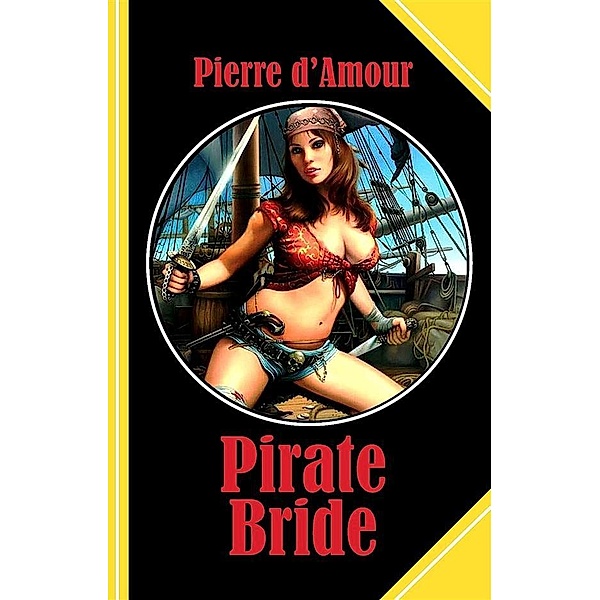 Pirate Bride, Pierre D'Amour