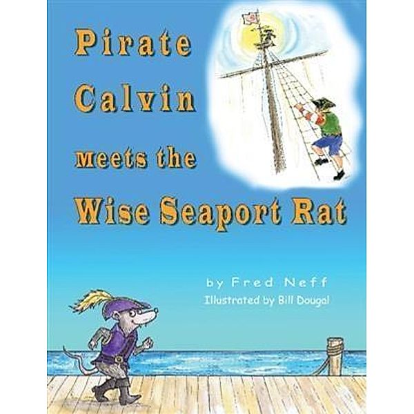 Pirate Calvin Meets the Wise Seaport Rat, Fred Neff