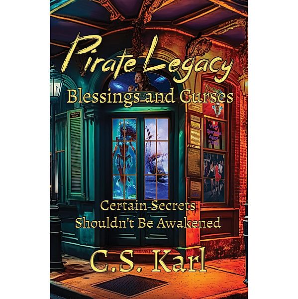 Pirate Legacy Blessings and Curses, C. S. Karl