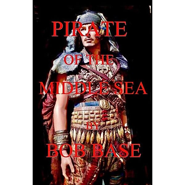 Pirate of the middle sea, Bob Base