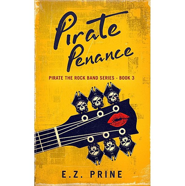 Pirate Penance (Pirate (the Rock Band) Series, #3) / Pirate (the Rock Band) Series, E. Z. Prine