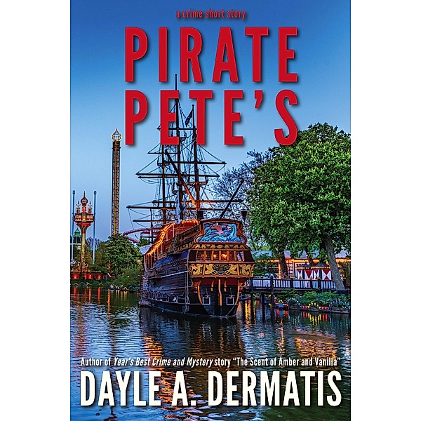 Pirate Pete's: A Page-Turning Crime Short Story, Dayle A. Dermatis