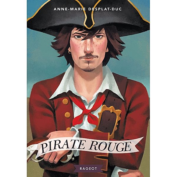 Pirate rouge / Rageot Romans, Anne-Marie Desplat-Duc