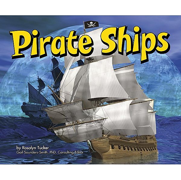 Pirate Ships / Raintree Publishers, Rosalyn Tucker