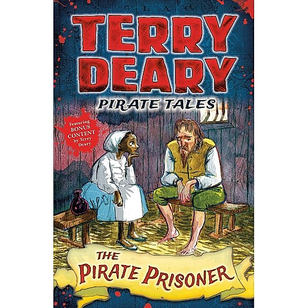 Pirate Tales: The Pirate Prisoner / Bloomsbury Education, Terry Deary