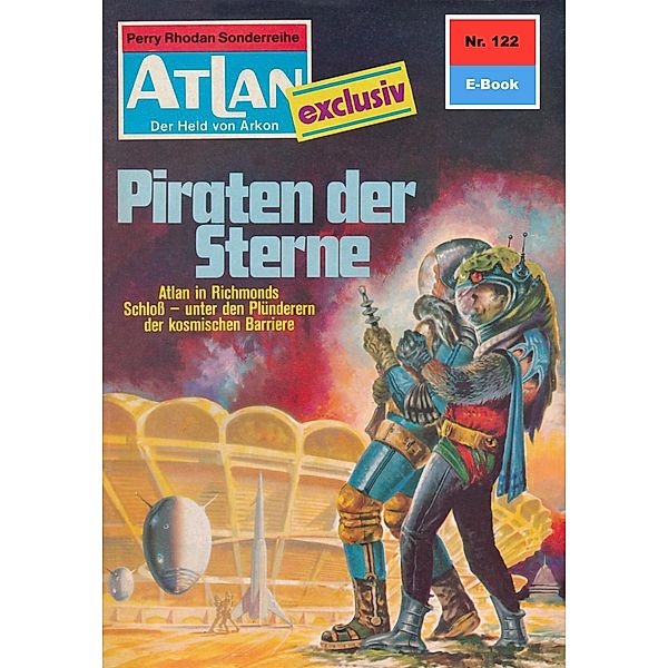 Piraten der Sterne (Heftroman) / Perry Rhodan - Atlan-Zyklus USO / ATLAN exklusiv Bd.122, H. G. Francis