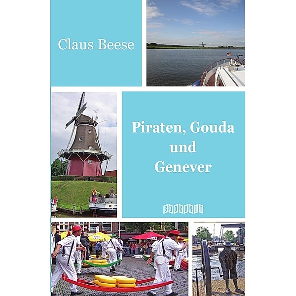 Piraten, Gouda und Genever, Claus Beese