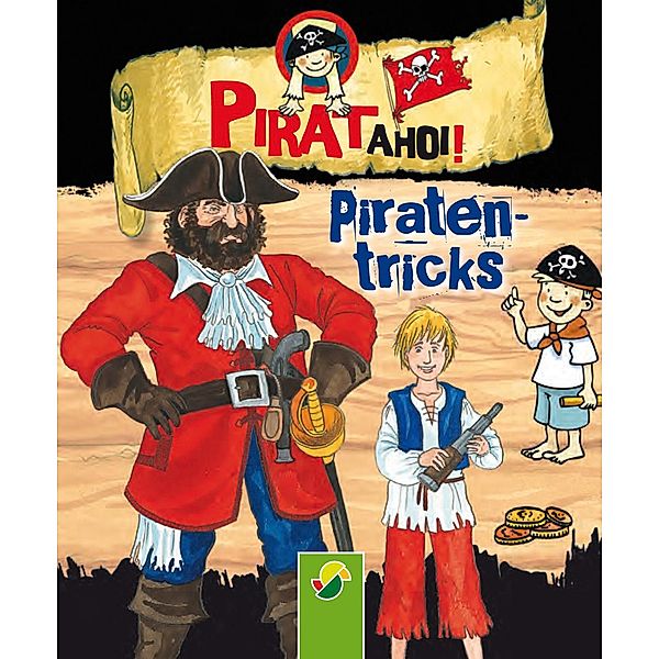 Piraten-Tricks / Pirat ahoi! Bd.2, Philip Kiefer