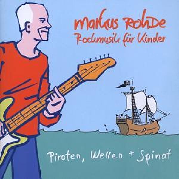 Piraten, Wellen und Spinat, Markus Rohde