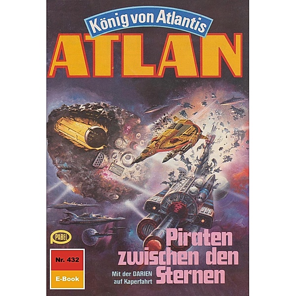 Piraten zwischen den Sternen (Heftroman) / Perry Rhodan - Atlan-Zyklus Die Schwarze Galaxis (Teil 1) Bd.432, Hans Kneifel