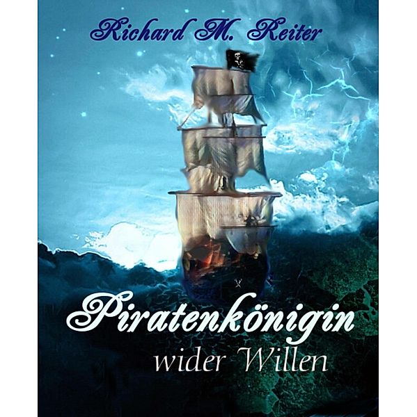 Piratenkönigin wider Willen, Richard M. Reiter