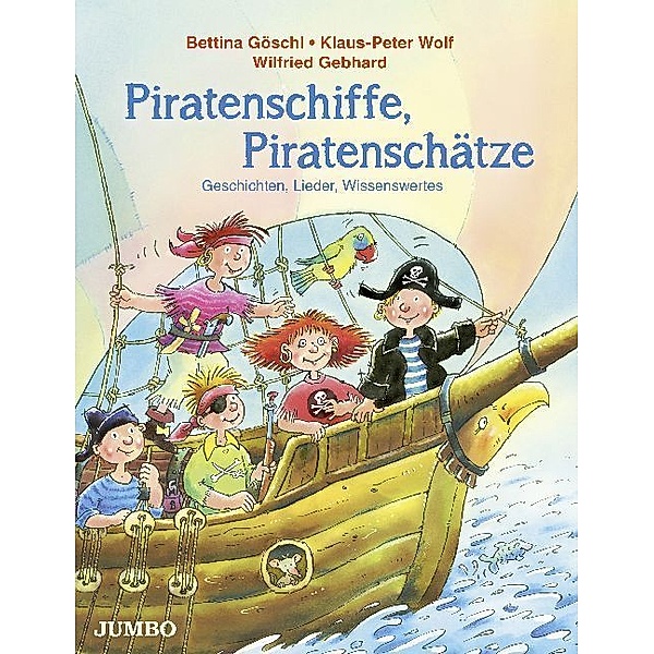 Piratenschiffe, Piratenschätze, Bettina Göschl, Klaus-Peter Wolf, Wilfried Gebhard