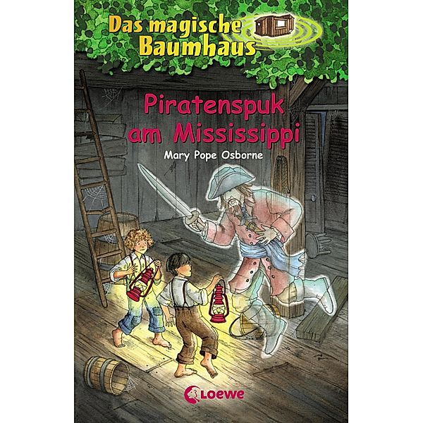 Piratenspuk am Mississippi / Das magische Baumhaus Bd.40, Mary Pope Osborne