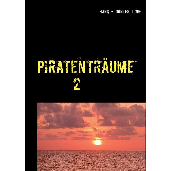 Piratenträume 2, Hans - Günter Jung