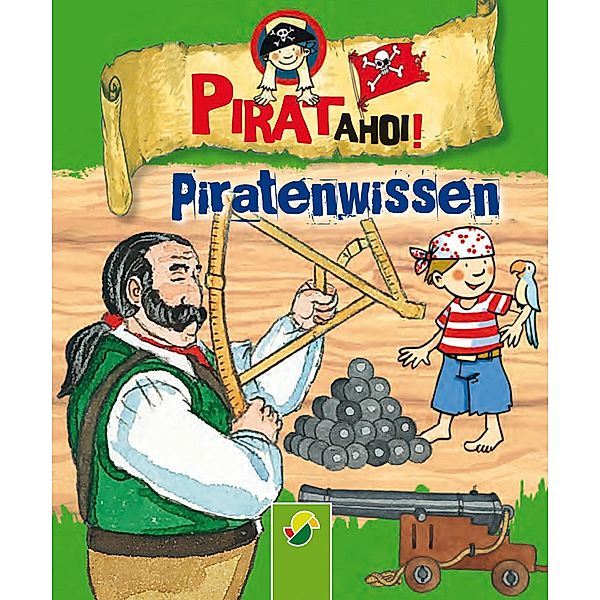 Piratenwissen / Pirat ahoi! Bd.1, Philip Kiefer