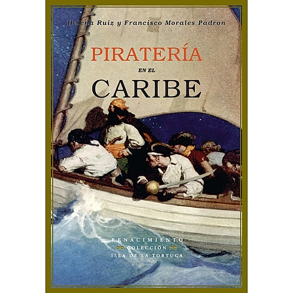 Piratería en el Caribe / Isla de la Tortuga, Helena Ruiz Gil, Francisco Morales Padrón