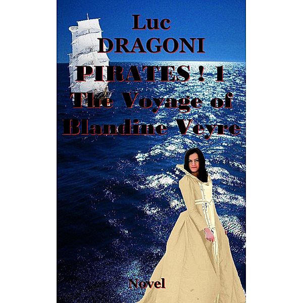 Pirates 1. The Voyage of Blandine Veyre, Luc Dragoni
