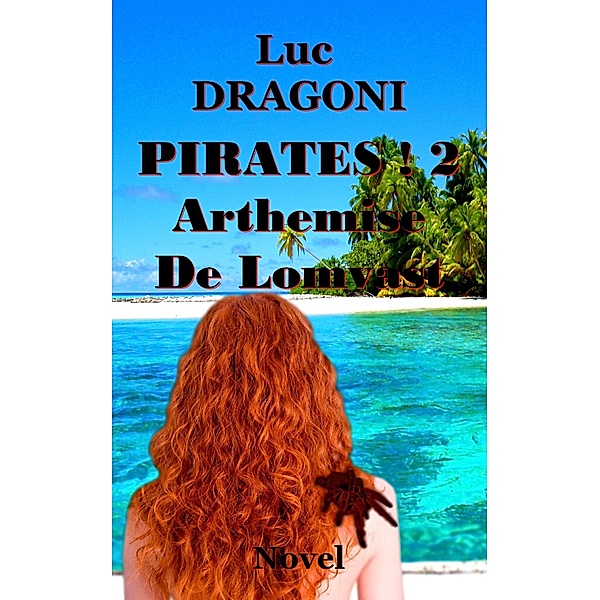 Pirates 2.Arthemise De Lomvast, Luc Dragoni