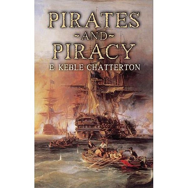 Pirates and Piracy / Dover Maritime, E. Keble Chatterton