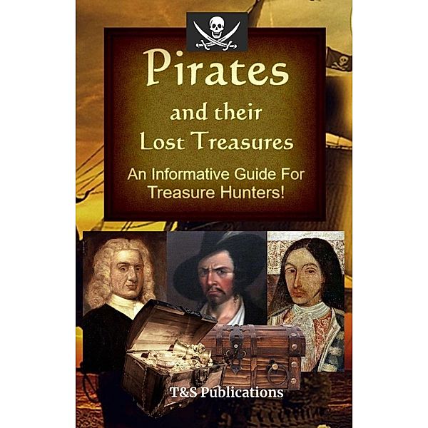 Pirates and their Lost Treasures, T&S Publications