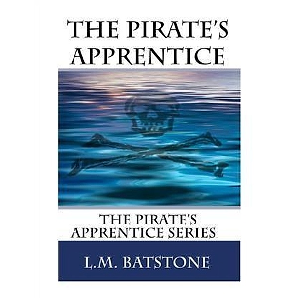 Pirate's Apprentice, L. M. Batstone