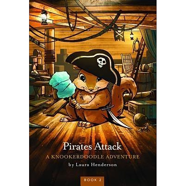 Pirates Attack / A Knookerdoodle Adventure Bd.2, Laura Henderson