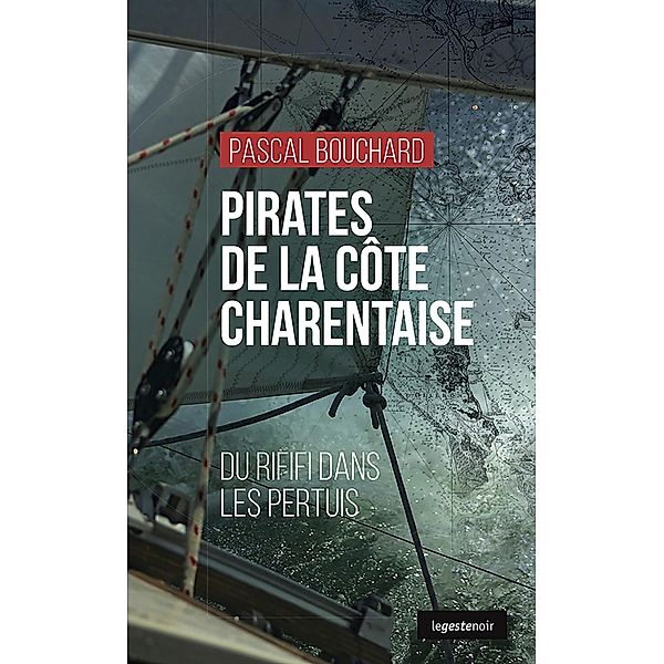 PIRATES DE LA CÔTE  CHARENTAISE, Pascal Bouchard