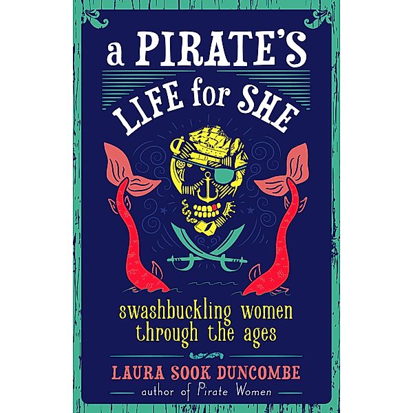 Pirate's Life for She, Laura Sook Duncombe