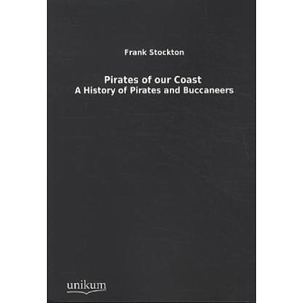 Pirates of our Coast, Frank Stockton