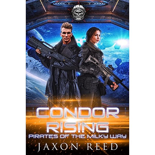 Pirates of the Milky Way: Condor Rising (Pirates of the Milky Way, #3), Jaxon Reed