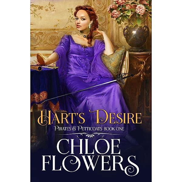Pirates & Petticoats: Hart's Desire (Pirates & Petticoats, #1), Chloe Flowers