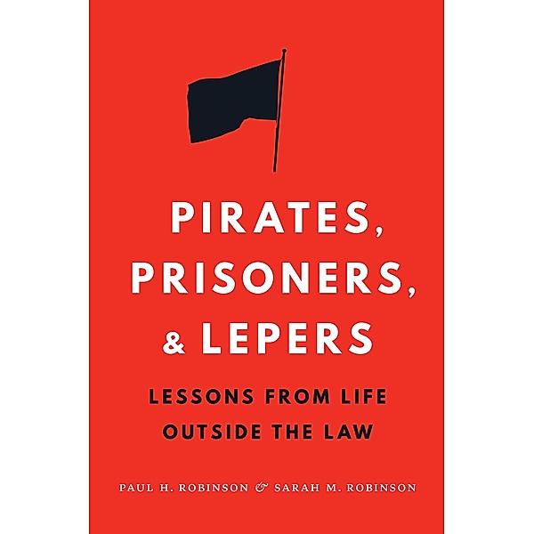 Pirates, Prisoners, and Lepers, Paul H. Robinson, Sarah M. Robinson