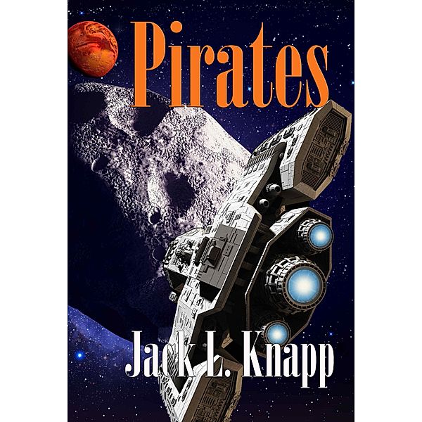 Pirates (The New Frontiers Series, #6) / The New Frontiers Series, Jack L Knapp