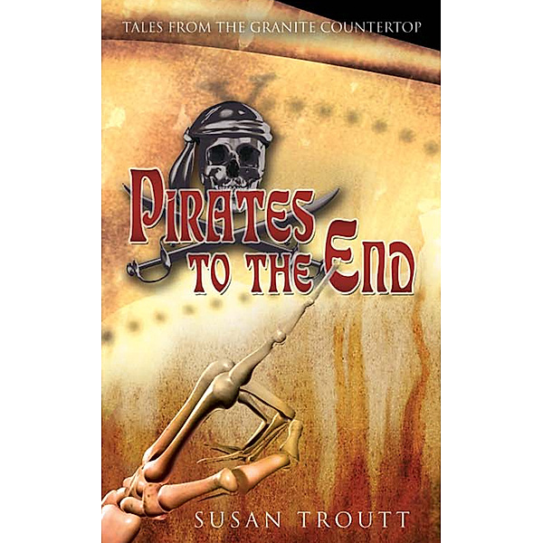 Pirates to the End, Susan Troutt