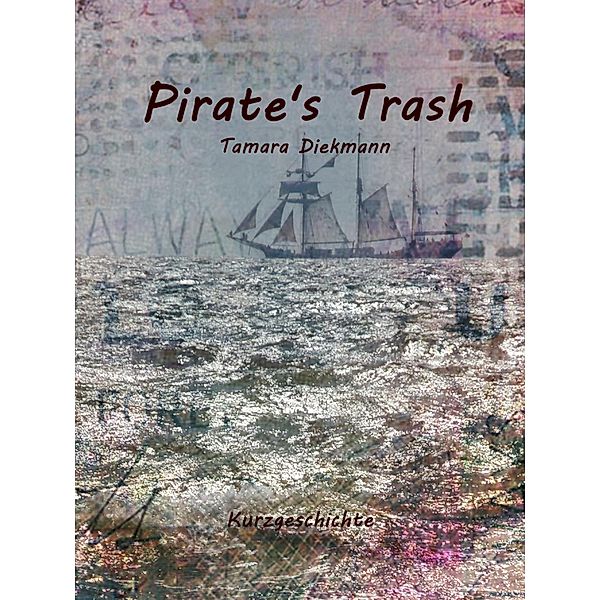 Pirate's Trash, Tamara Diekmann