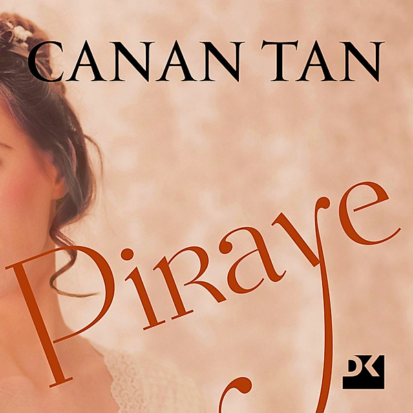 Piraye, Canan Tan