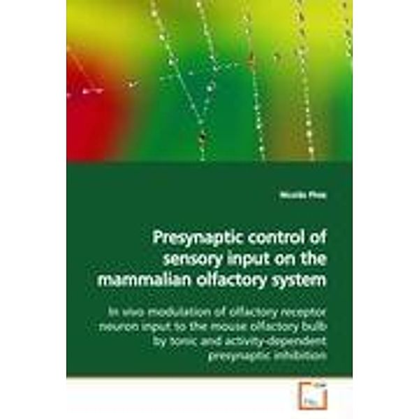Pírez, N: Presynaptic control of sensory input on the mammal, Nicolás Pírez