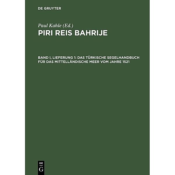 Piri Reis Bahrije - Das türkische Segelhandbuch für das Mittelländische Meer vom Jahre 1521 / Band I, Lieferung 1 / Text, Kapitel 1 - 28