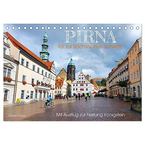Pirna - Tor zur Sächsischen Schweiz (Tischkalender 2024 DIN A5 quer), CALVENDO Monatskalender, Gisela Kruse